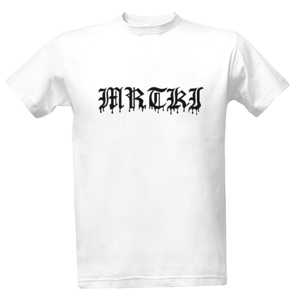 Tričko s potiskem MRTKI BLCK