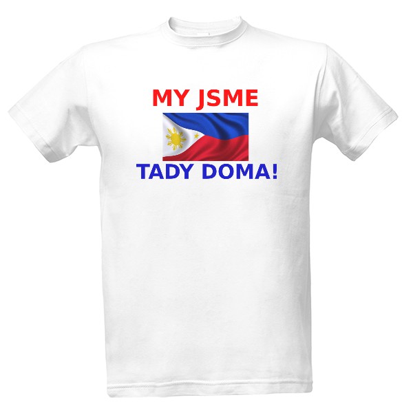Tričko s potiskem My jsme tady doma